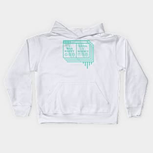 I WAS HAPPY, UNTIL I WASN'T TIKTOK SHIRT Kids Hoodie